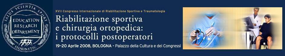 XVII Congresso Internazionale di Riabilitazione Sportiva e Traumatologia - Riabilitazione sportiva e chirurgia ortopedica: i protocolli postoperatori